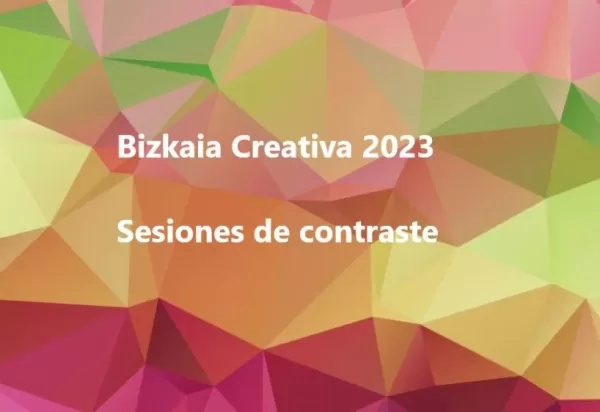 Bizkaia Creativa 2023: sesiones de contraste